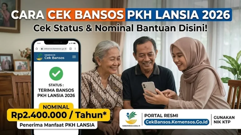 Bansos PKH Lansia 2026: Syarat Nominal Bantuan dan Cara Cek Penerima