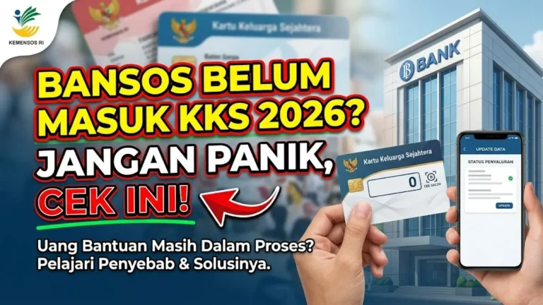Bansos Belum Masuk KKS 2026? Ini Penyebab dan Solusinya