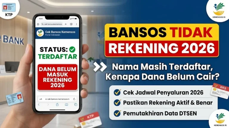 Bansos Tidak Masuk Rekening 2026 tapi Nama Masih Terdaftar? Ini yang Perlu Dicek