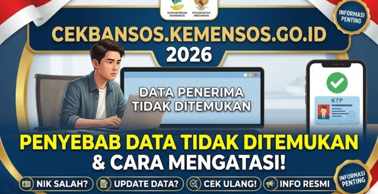 Cekbansos.Kemensos.Go.Id Login 2026: Data Penerima Tidak Ditemukan, Apa Penyebabnya?