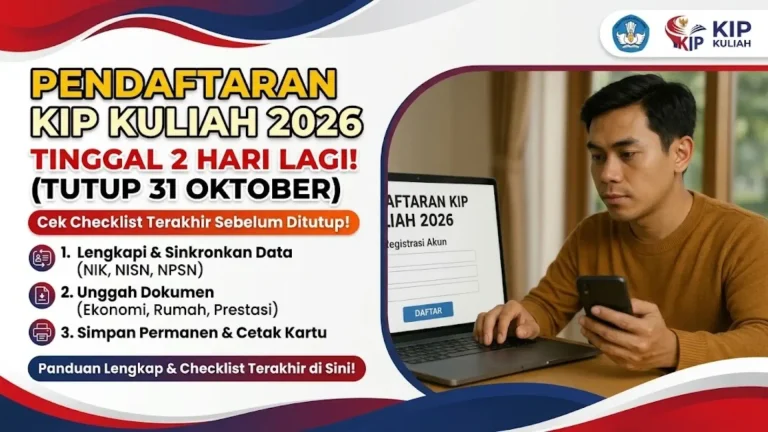 Pendaftaran KIP Kuliah 31 Oktober 2026 Tinggal 2 Hari, Cek Checklist Terakhir Sebelum Ditutup